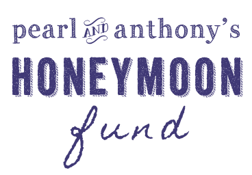 Pearl & Anthony's Honeymoon Fund